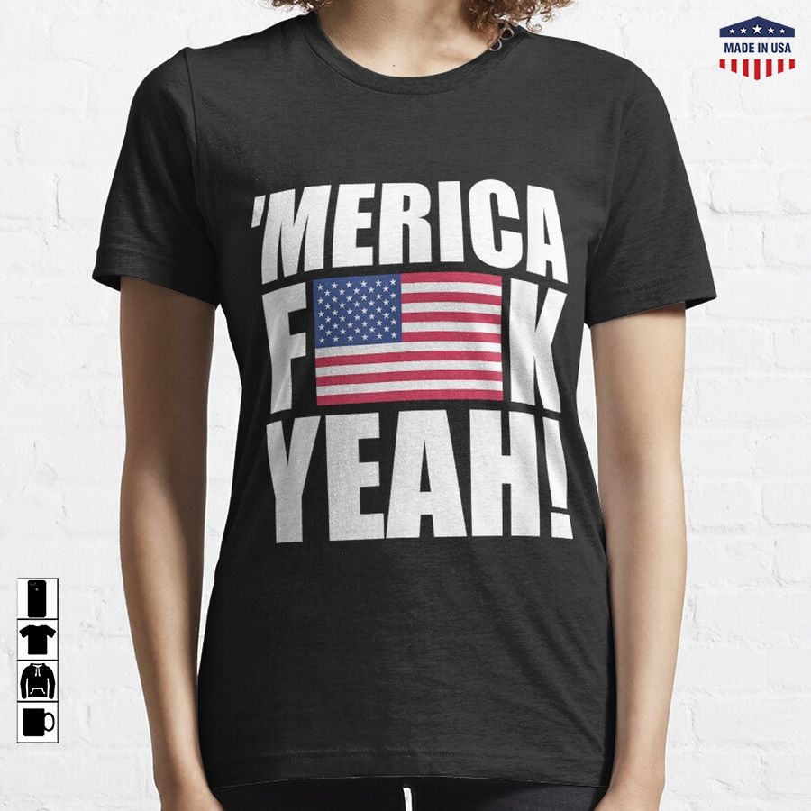 America Fuck Yeah Shirt - Fourth 4th Of July Essential T-Shirt
