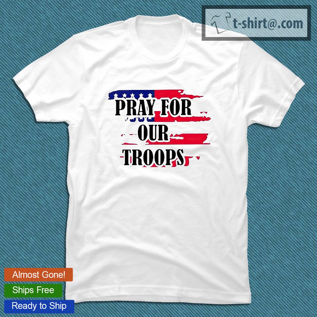America pray for our troops T-shirt
