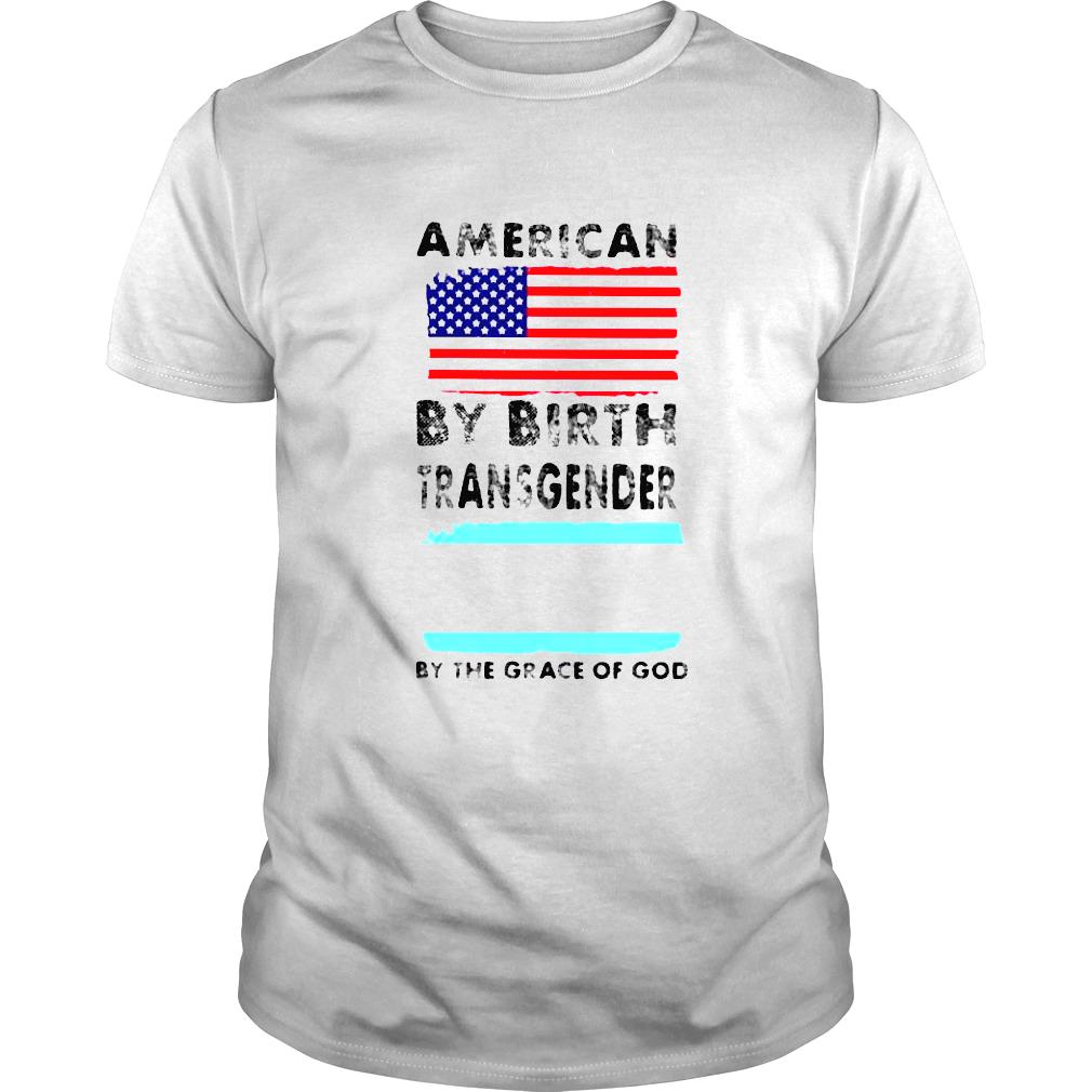 American by birth transgender by the grace of God US Flag shirt
