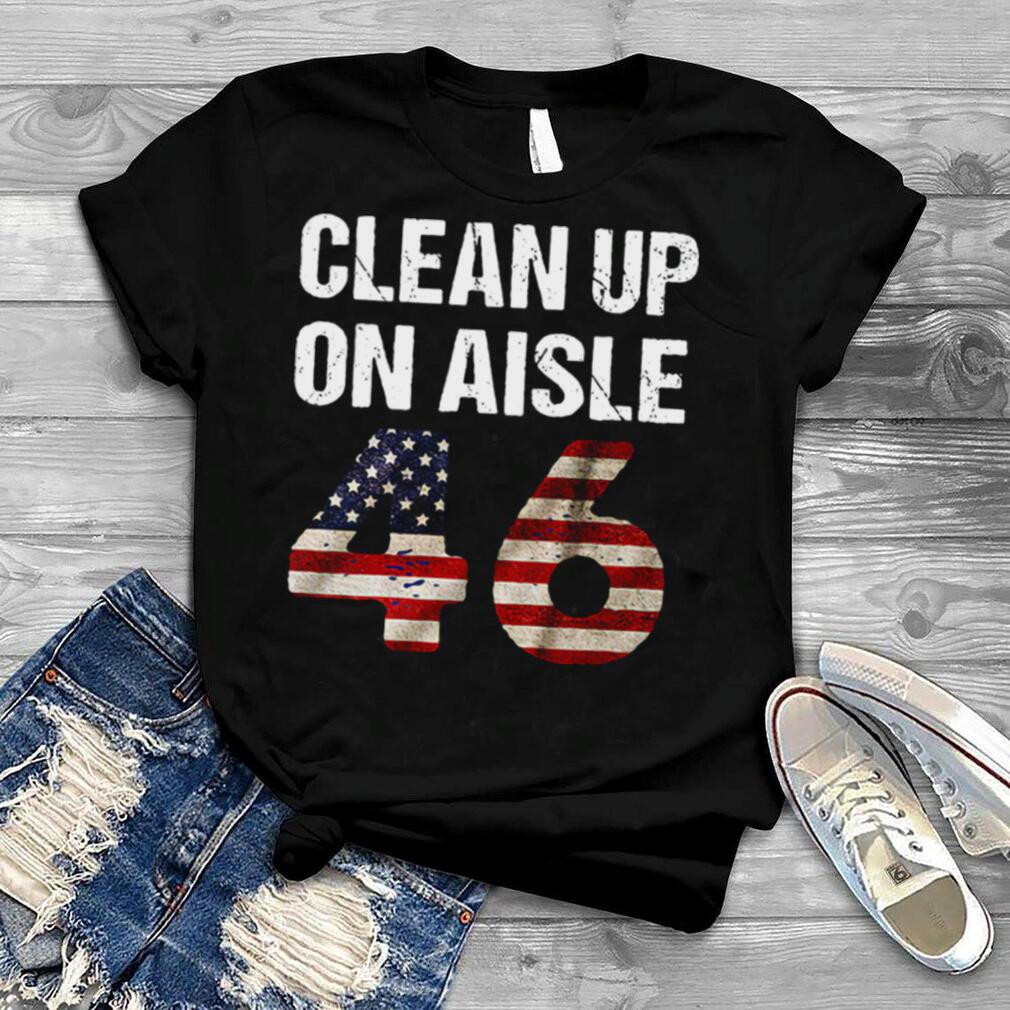 American Flag Clean Up On Aisle 46 Full T shirt