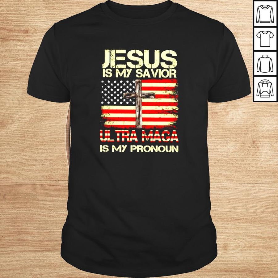 American flag Jesus is my savior ultra maga is my pronoun shirt