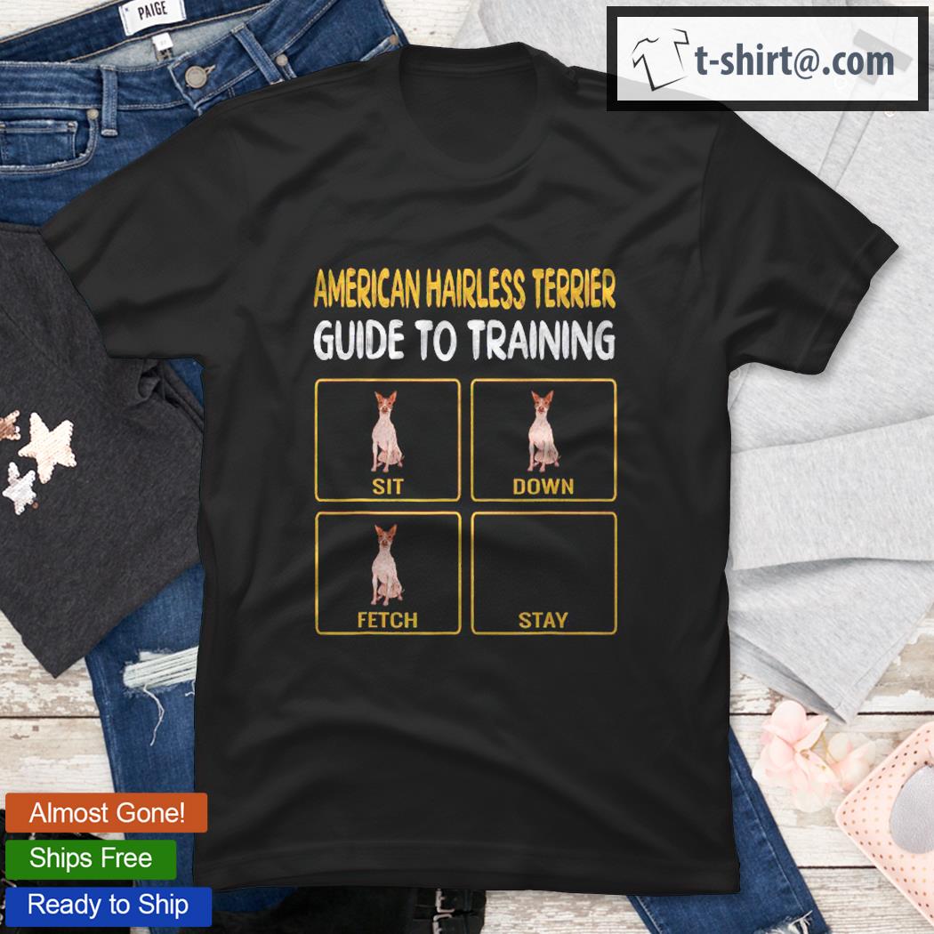 American Hairless Terrier Guide To Training Dog Obedience Shirt