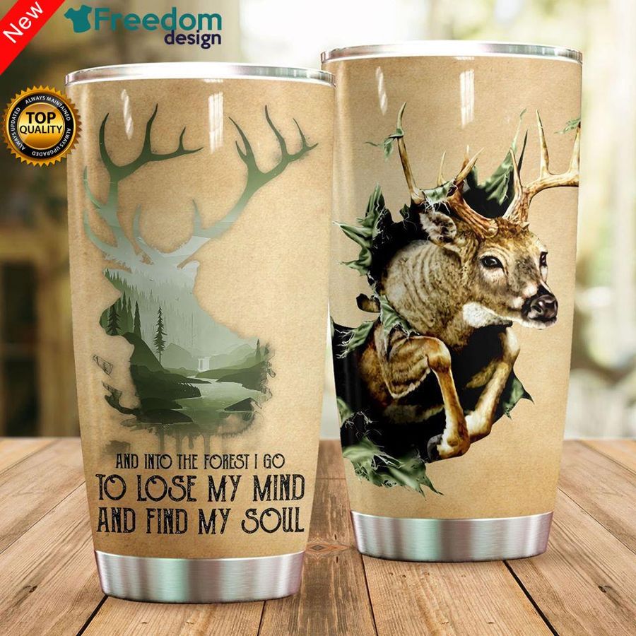 And Into The Forest I Go To Lose My Mind And Find My Soul Stainless Steel Tumbler Cup 20oz, Tumbler Cup 30oz, Straight Tumbler 20oz