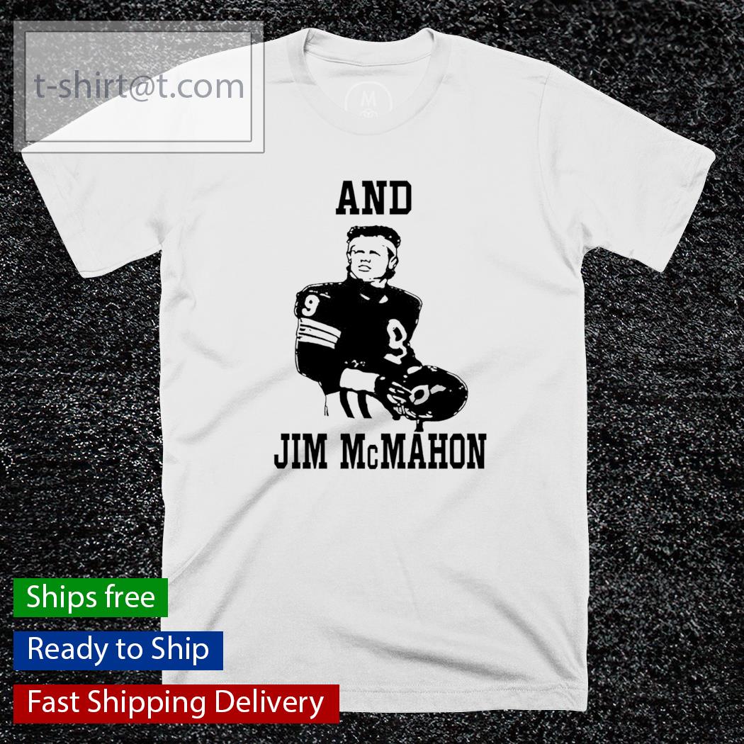 And Jim McMahon shirt
