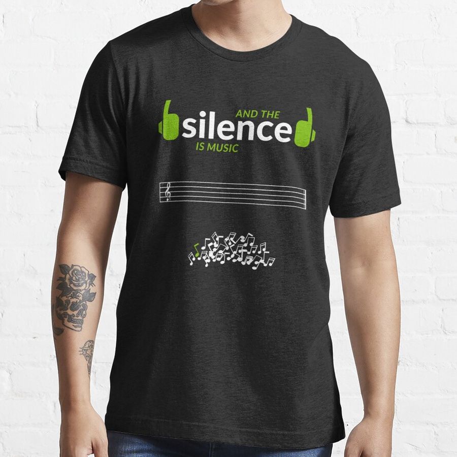 And the Silence is Music  Essential T-Shirt