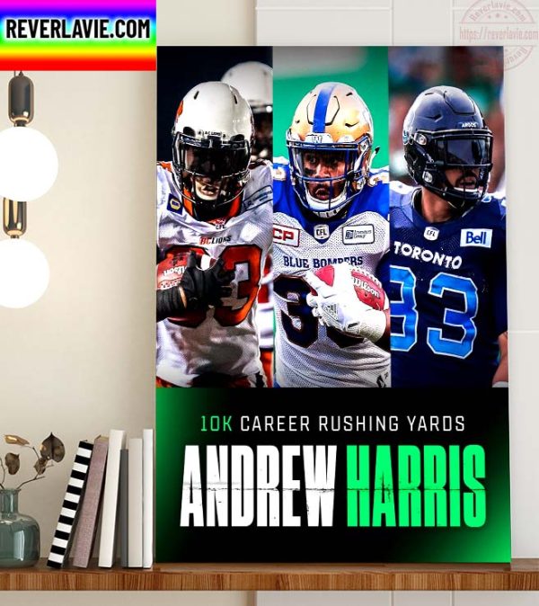 Andrew Harris Becomes 6th Player In CFL 10K Career Rushing Yards Home Decor Poster Canvas