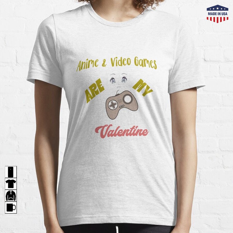 Anime and Video Games Are My Valentine Gift For Anime and Video Games Lovers Essential T-Shirt