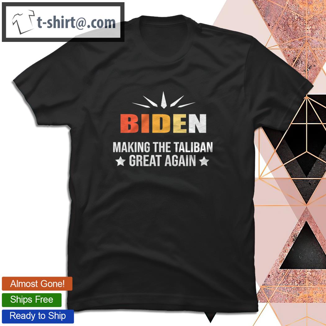 Anti President joe Biden Making The Talibans Great Again T-Shirt