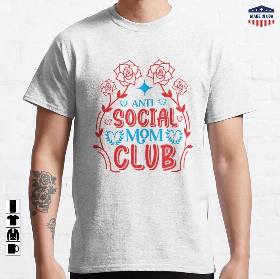 anti social moms club Classic T-Shirt