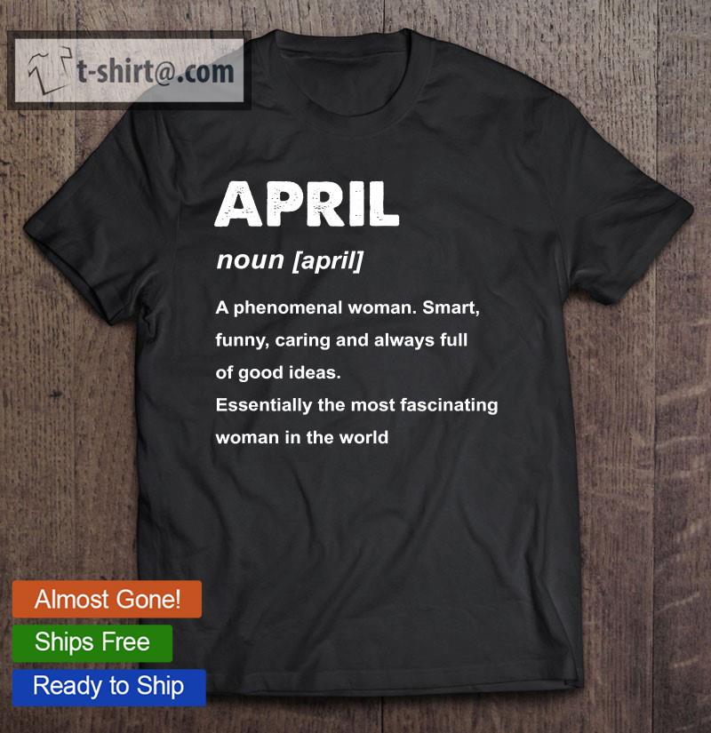 April Name Definition Personalized Custom T-shirt