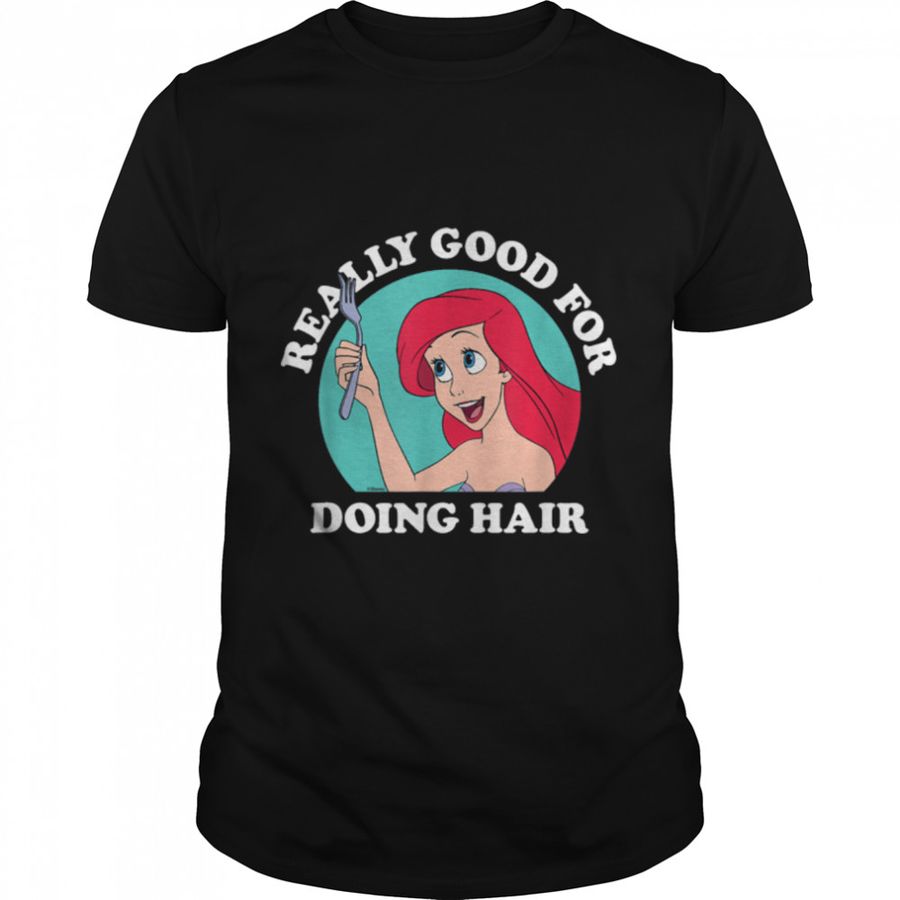 Ariel – Good For Doing Hair T-Shirt B09SGSQ8JX