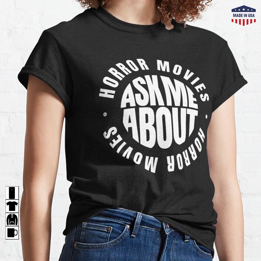 Ask me about Horror Movies Classic T-Shirt