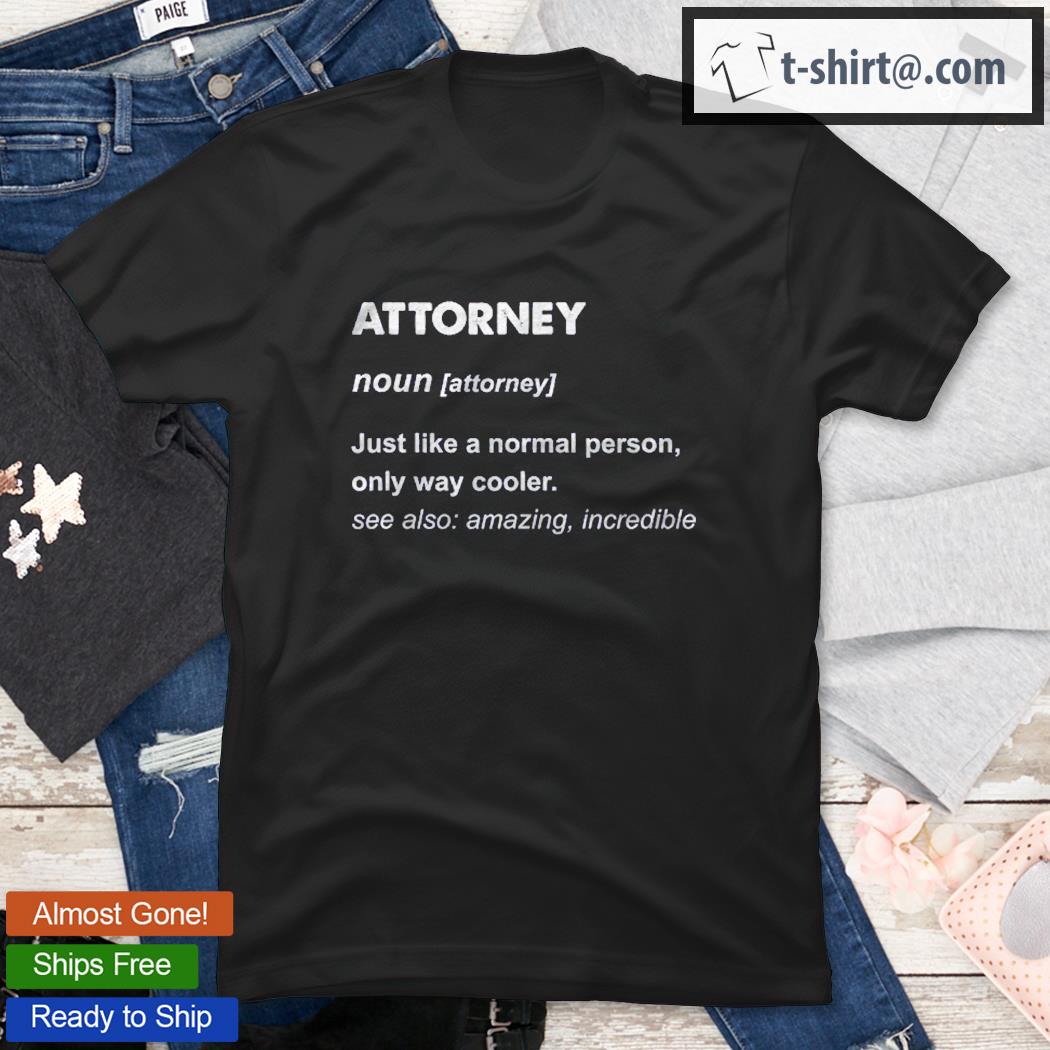Attorney Definition Funny Attorney Gift Shirt