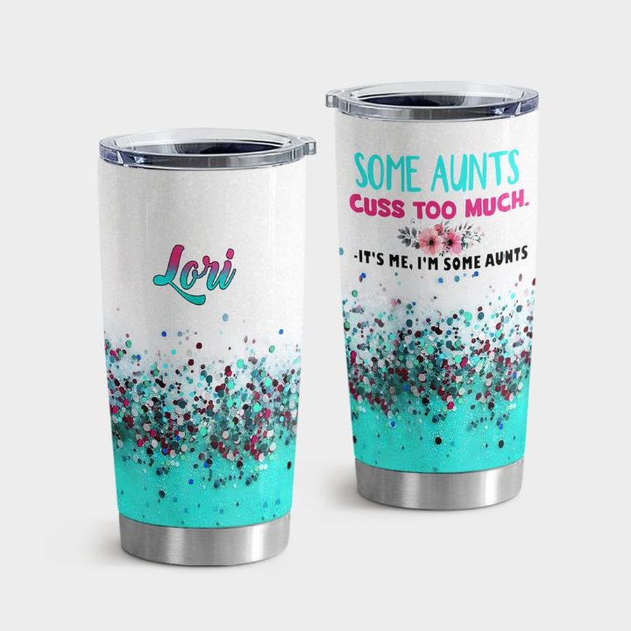 Auntie Water Tumbler, Some Aunts Cuss Too Much It Is Me Tumbler Tumbler Cup 20oz , Tumbler Cup 30oz, Straight Tumbler 20oz