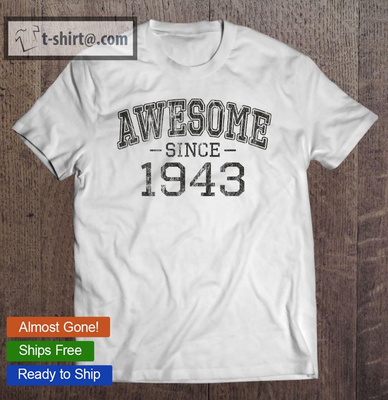 Awesome Since 1943 Vintage Style Born In 1943 Birthday Gift T-shirt