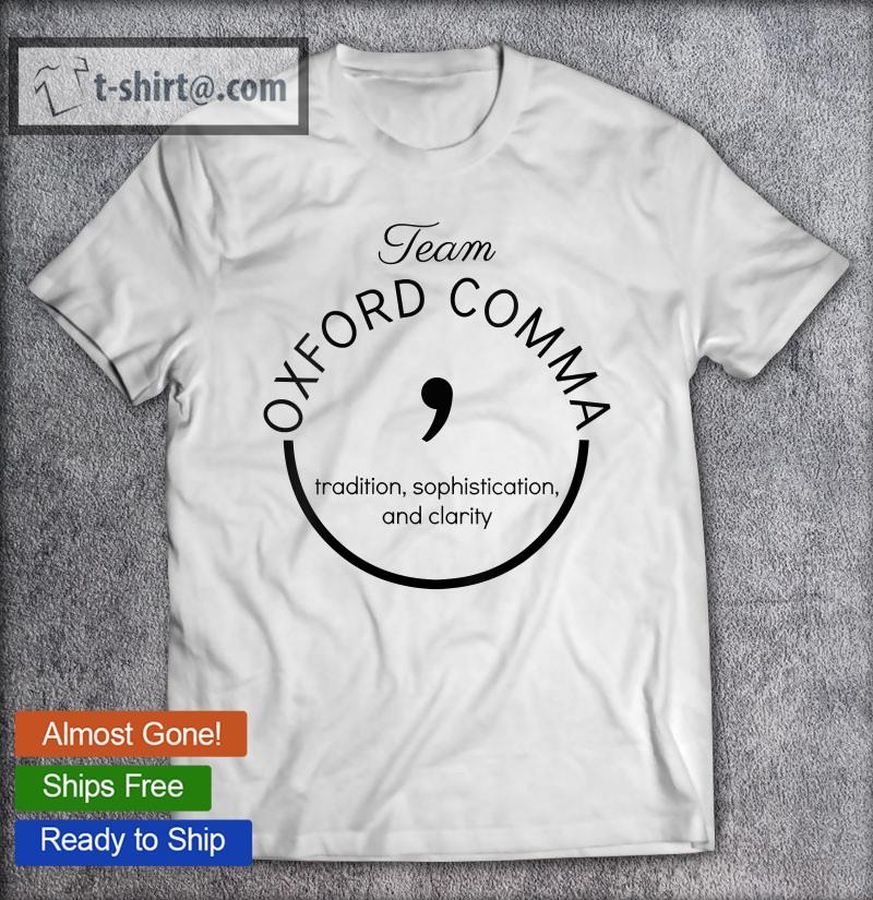 Awesome womens Writer Editor Gift Team Oxford Comma Grammar Police T-shirt