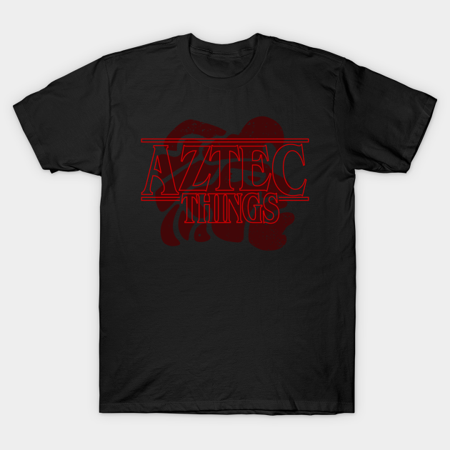 Aztec Things (60's through 80's edition) T-shirt, Hoodie, SweatShirt, Long Sleeve