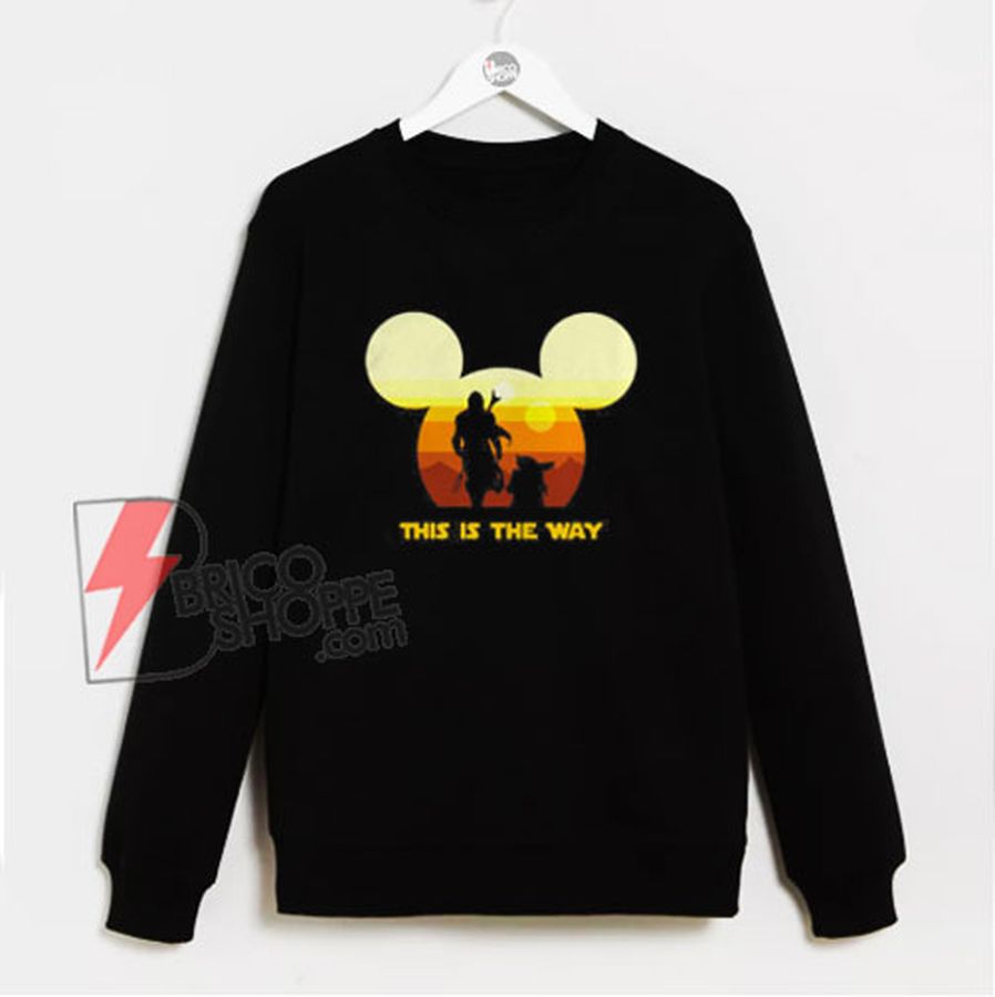 Baby Yoda and The Mandalorian this is the way Disney Sweatshirt – Funny Sweatshirt On Sale