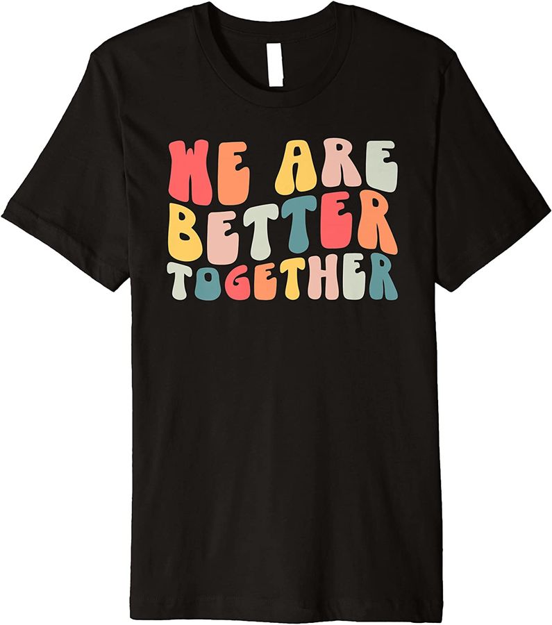 Back To School Teacher Retro Groovy We Are Better Together Premium
