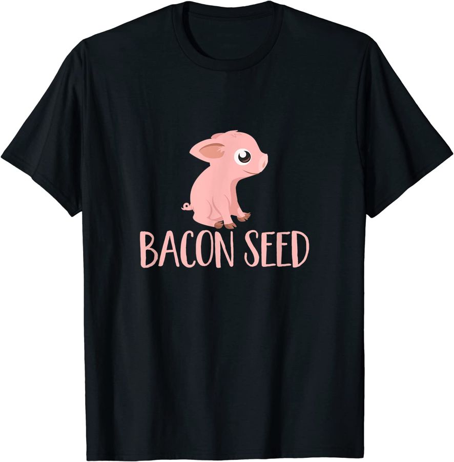 Bacon Seed Piggie T-Shirt - Cute Baby Pig Pork Meat Joke Tee