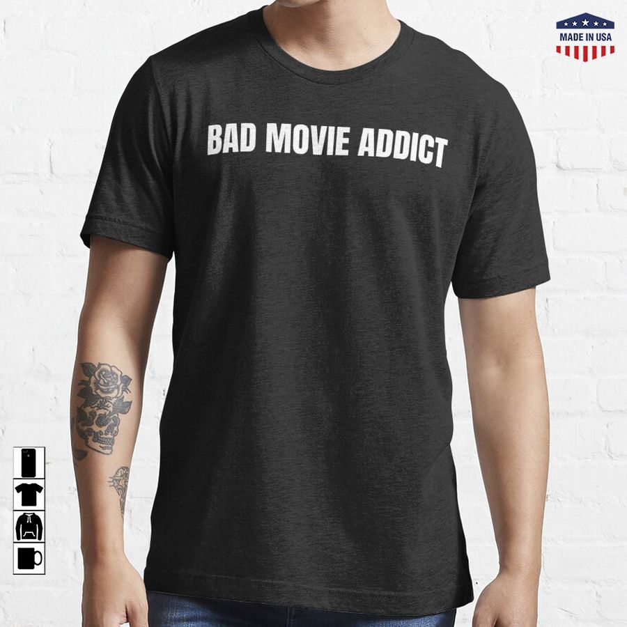 Bad Movie Addict  Essential T-Shirt