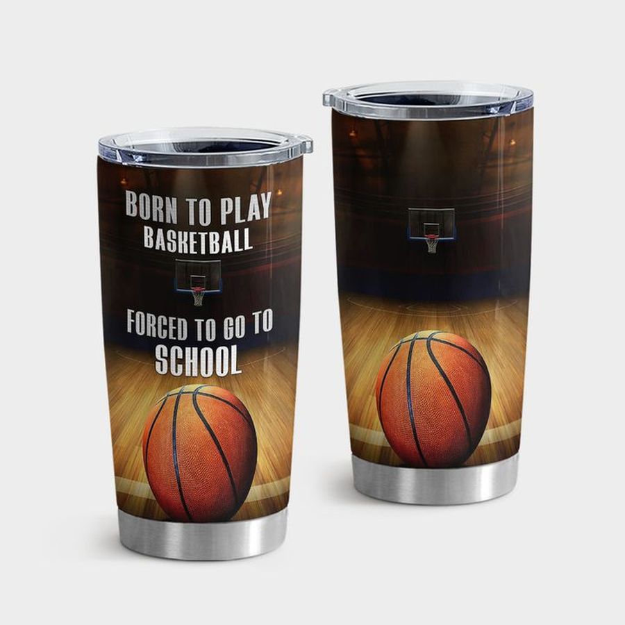 Basketball Water Tumbler, Born To Play Basketball Tumbler Tumbler Cup 20oz , Tumbler Cup 30oz, Straight Tumbler 20oz