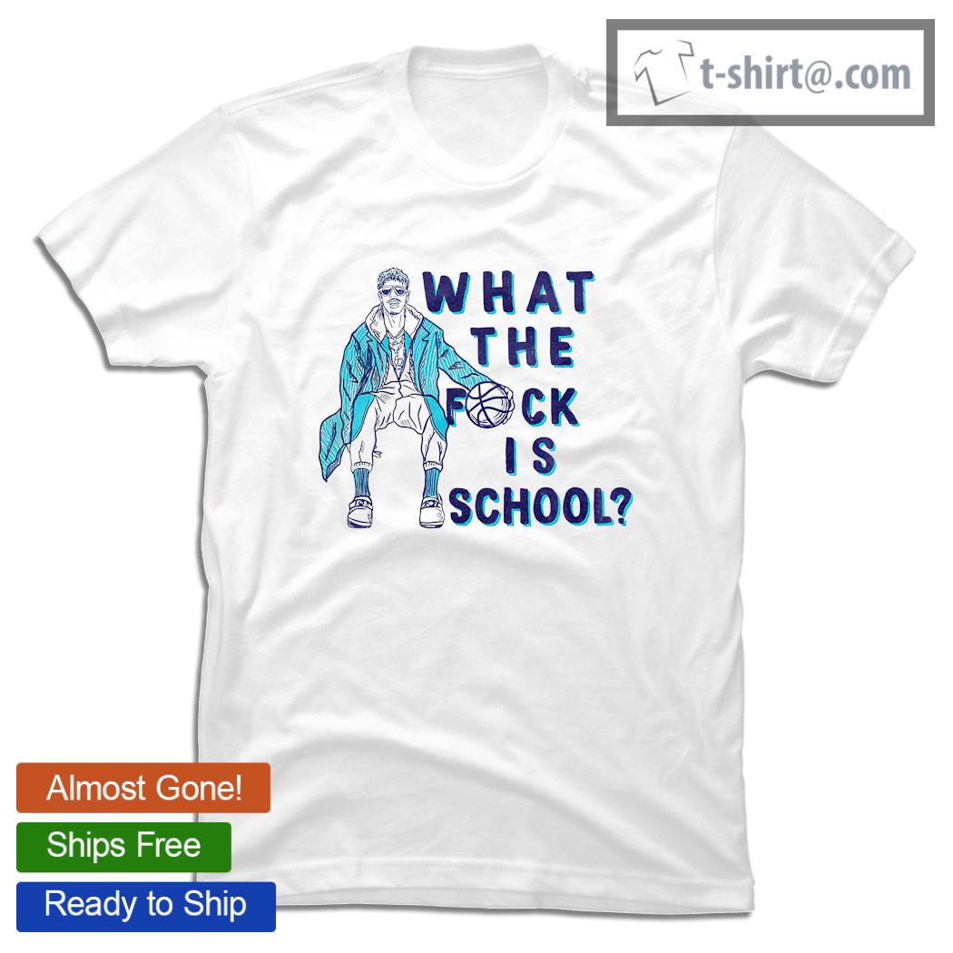 Basketball what the fuck is school shirt