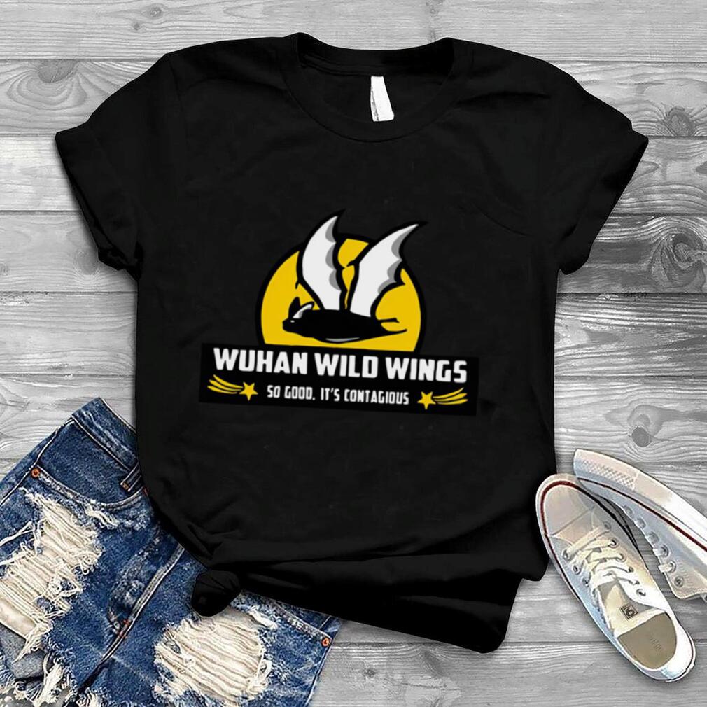 Bat Wuhan Wild Wings So Good Its Contagious Coronavirus shirt