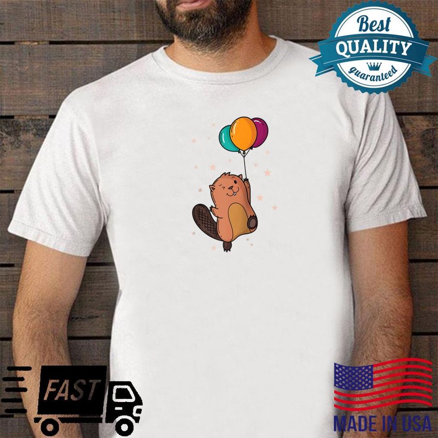 Beaver Flies with Balloons Shirt