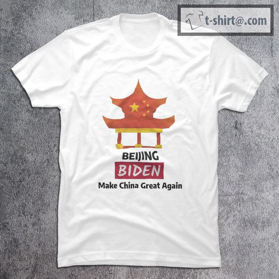 Beijing Biden Make China Great Again T-Shirt