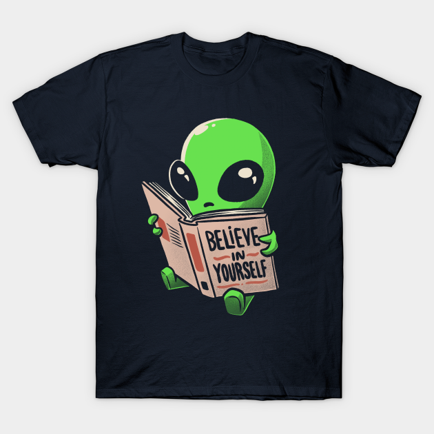 Believe in Yourself Funny Book Alien T-shirt, Hoodie, SweatShirt, Long Sleeve