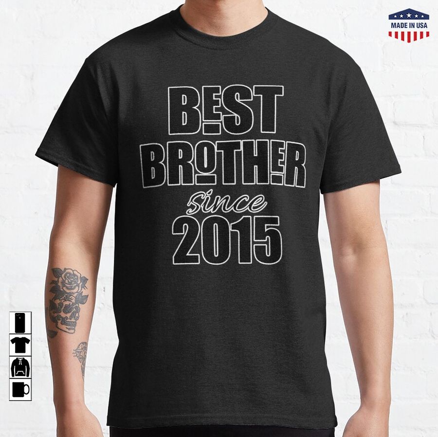 Best Brother since 2015 Classic T-Shirt