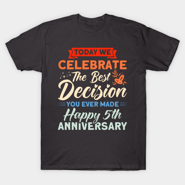 Best Decision You Ever Made Wedding Couples 5th Wedding Anniversary T-shirt, Hoodie, SweatShirt, Long Sleeve