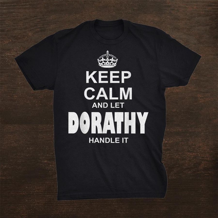 Best Gift For Dorathy Dorathy Named Shirt