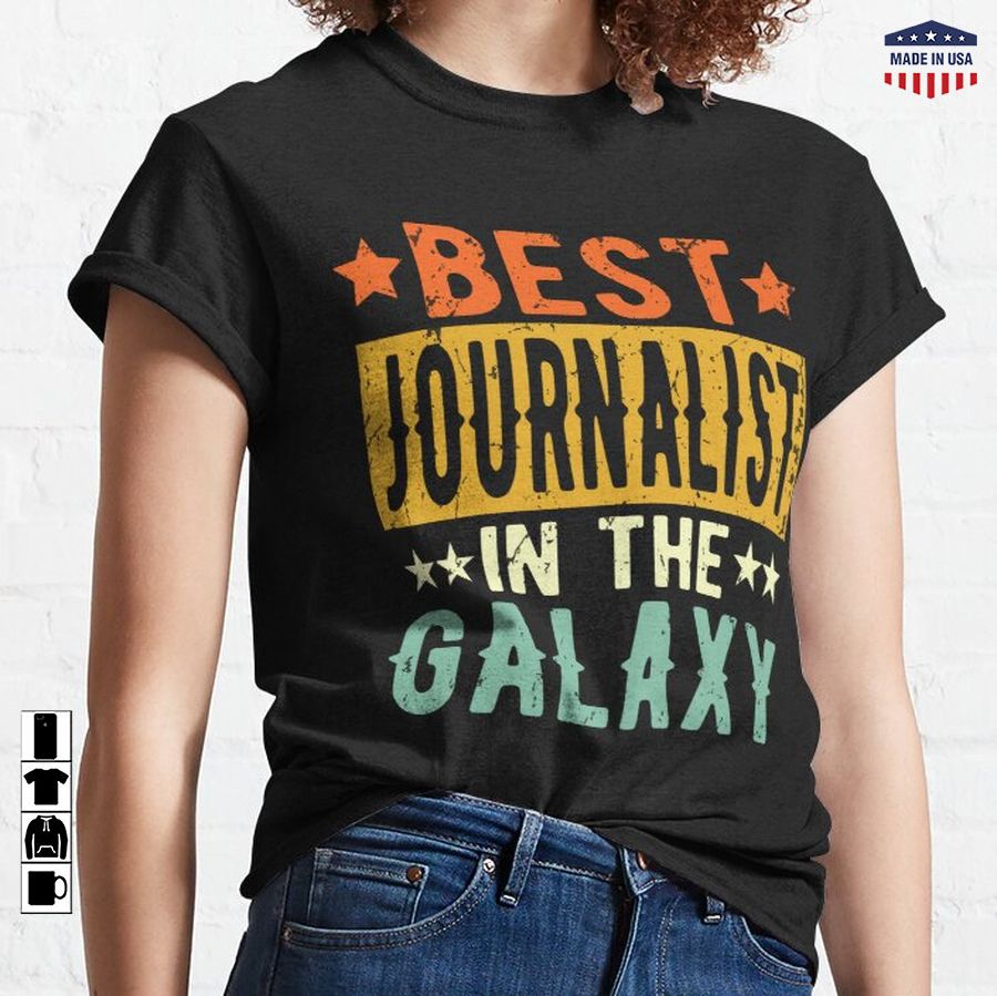 Best Journalist ever Journalist Gift Classic T-Shirt