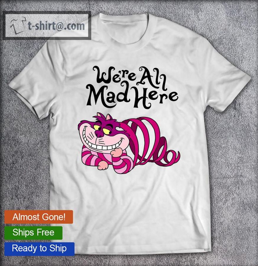 Best white Cheshire Cat We’re All Mad Here Cat T-shirt