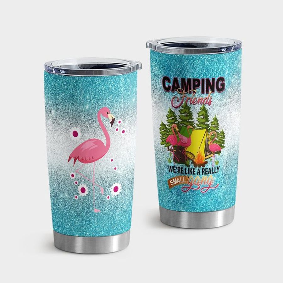 Bestie Water Tumbler, We're More Than Just Camping Friends We're Like A Really Small Gang 1 1903VB Tumbler Tumbler Cup 20oz , Tumbler Cup 30oz, Straight Tumbler 20oz