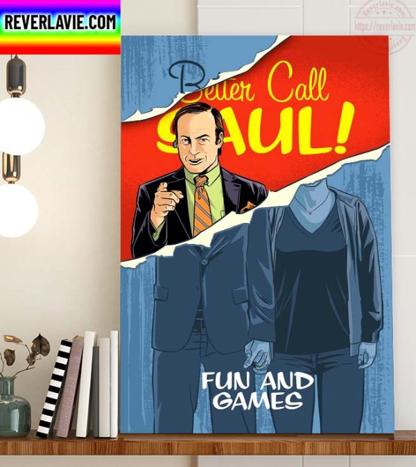 Better Call Saul Fun and Games Home Decor Poster Canvas