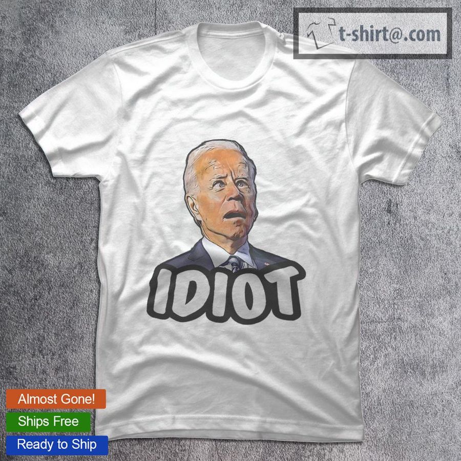 Biden Idiot Joe Biden T-Shirt