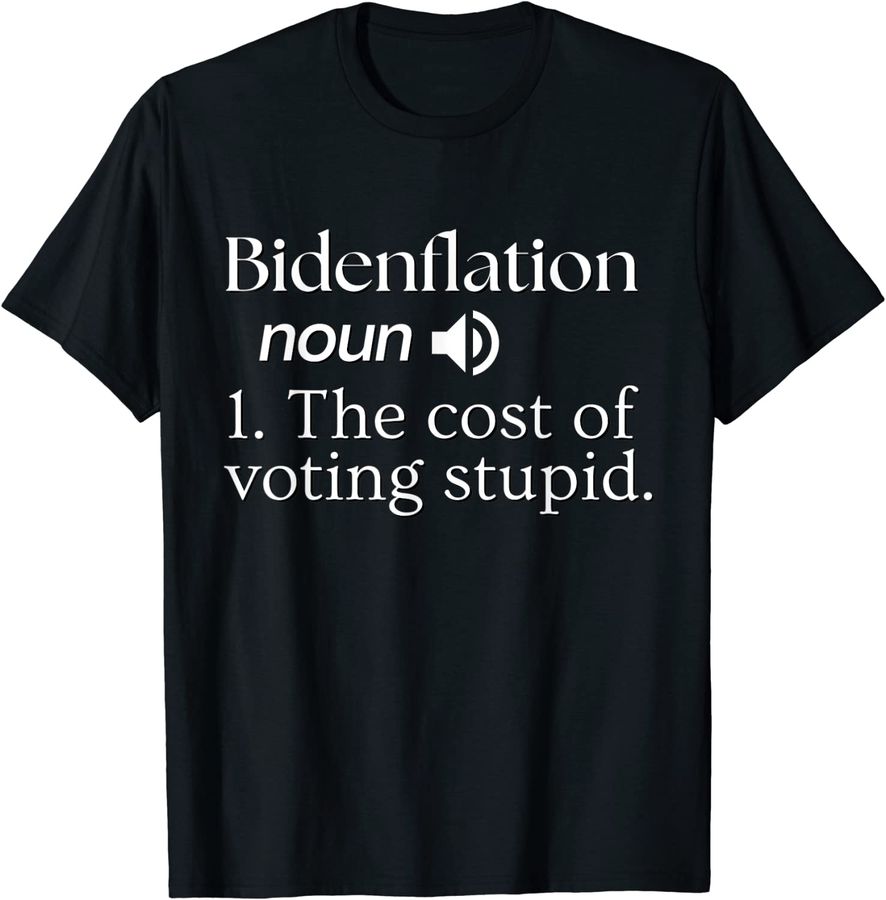 Bidenflation Definition Noun The Cost of Voting Stupid Funny_1