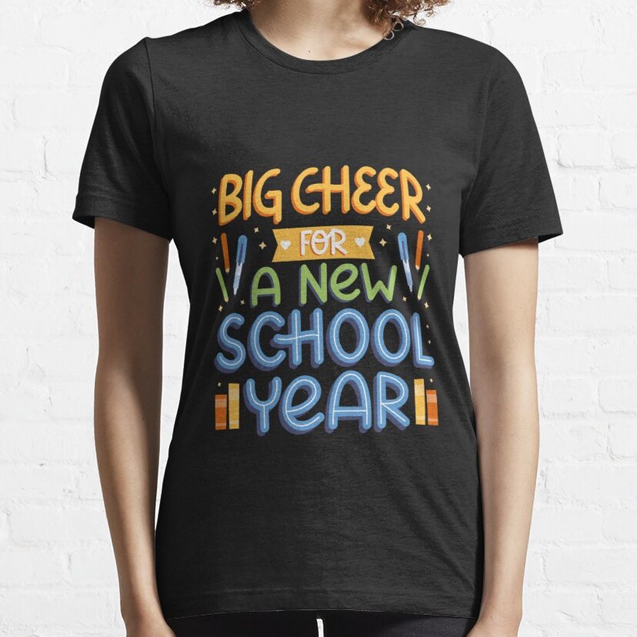 big cheer for a new school year classic t shirt Essential T-Shirt
