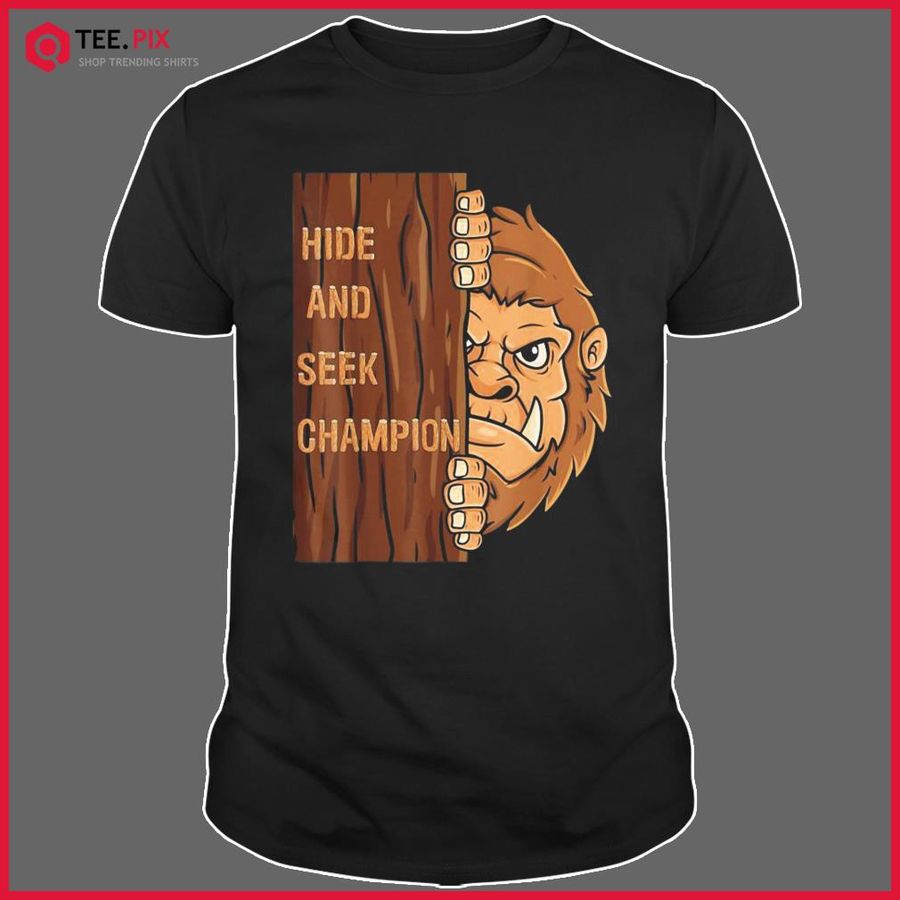 Bigfoot Hide And Seek Champion Sasquatch Forest Shirt