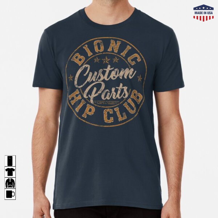 Bionic Hip Club Custom Parts Funny Surgery T-Shirt Premium T-Shirt