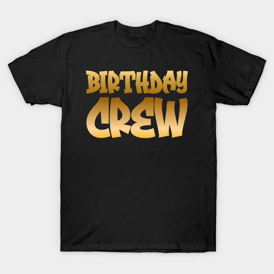 Birthday Crew T-shirt, Hoodie, SweatShirt, Long Sleeve.png