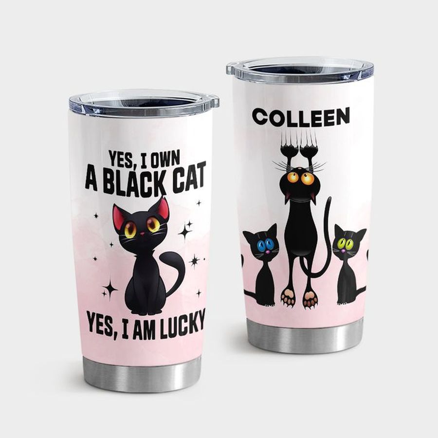 Black Cat New Tumbler, Black Cat Yes I Own I Am Lucky Tumbler Tumbler Cup 20oz , Tumbler Cup 30oz, Straight Tumbler 20oz