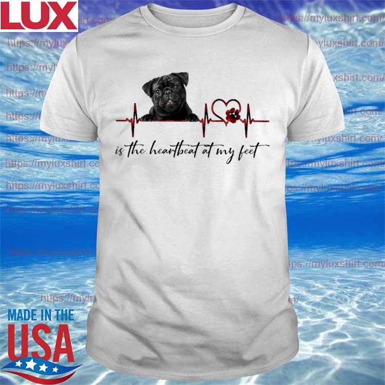 Black Pug is the heartbeat at my feet shirt