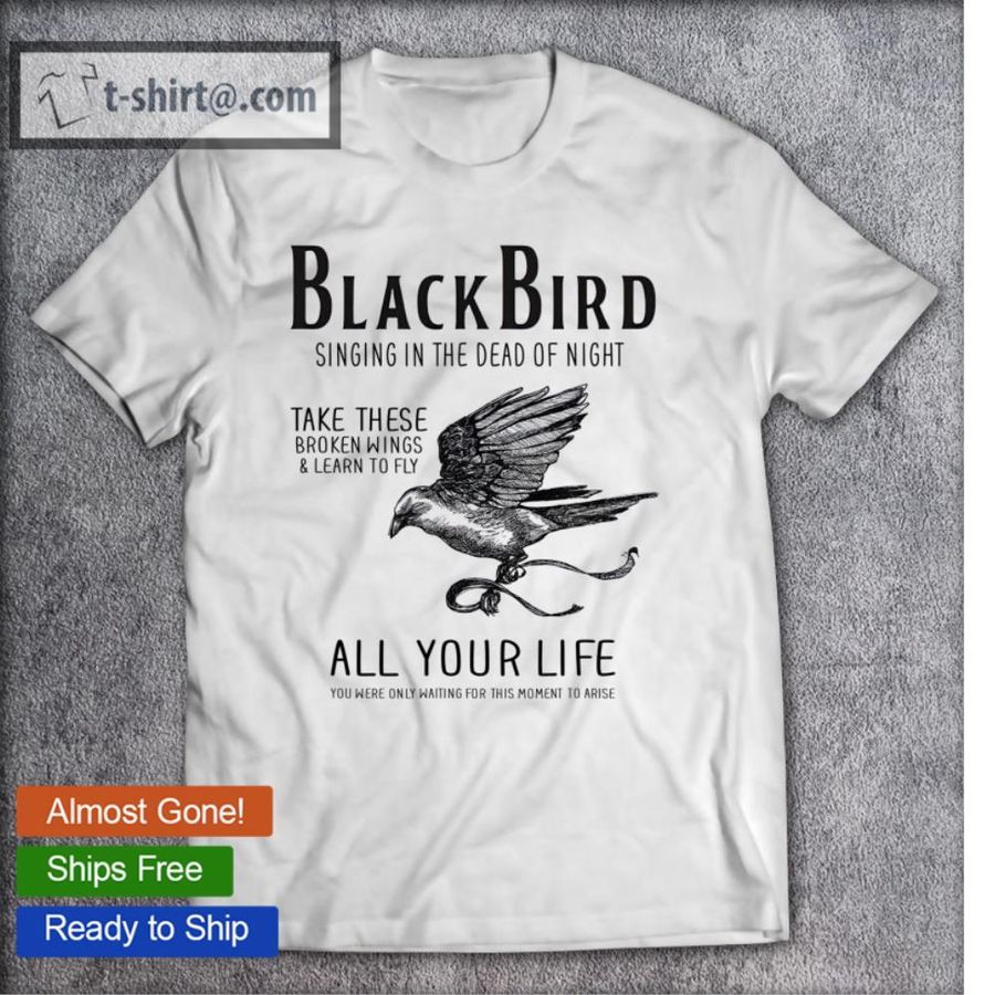 Blackbird Singing In The Dead Of Night T-shirt
