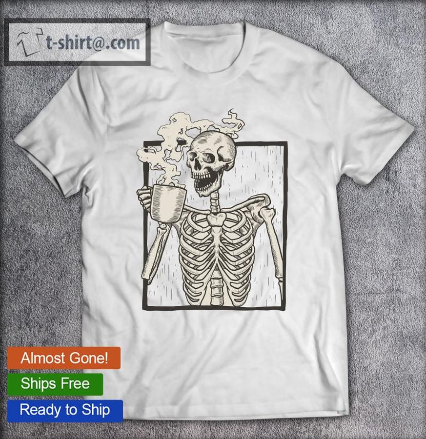 Bone Coffee Classic Skeleton Gift T-shirt