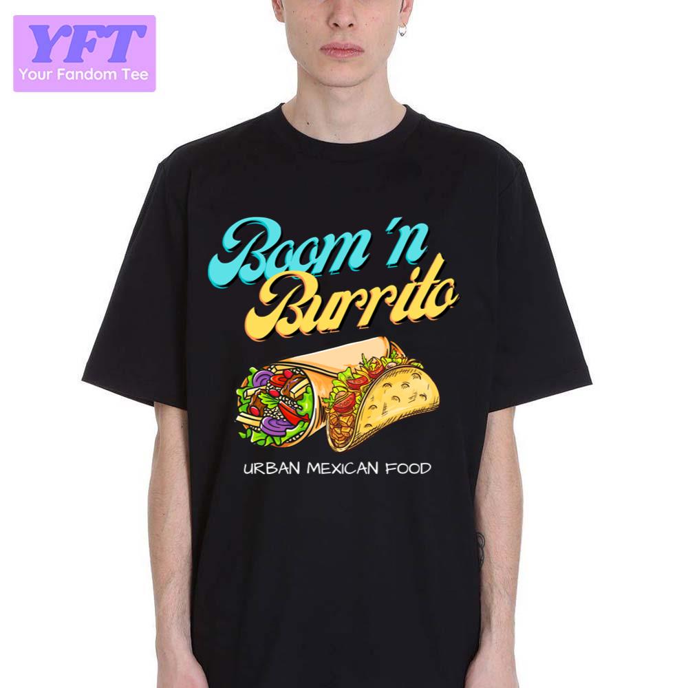 Boom N Burrito With White Text Mexican Food Unisex T-Shirt
