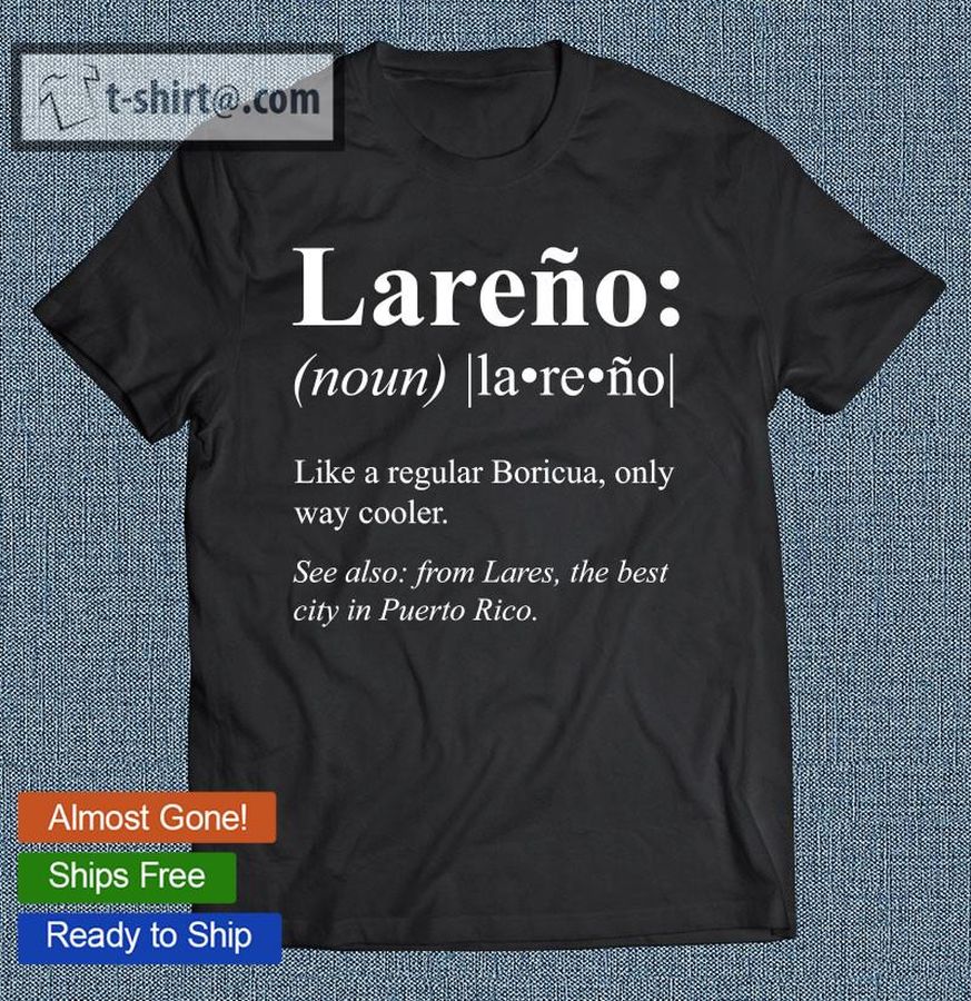 Boricua Lares Puerto Rico Gift – Lareño Definition T-shirt